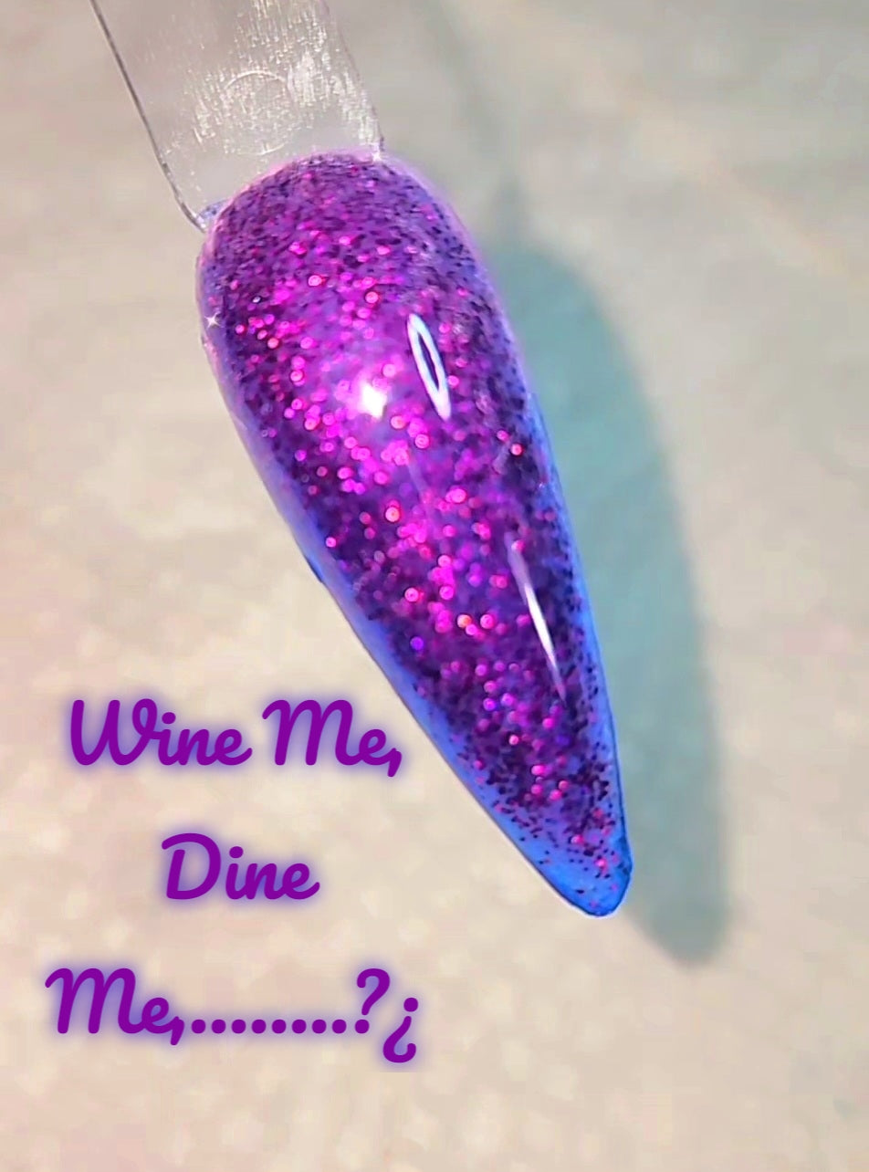 Wine me, dine me ....¿